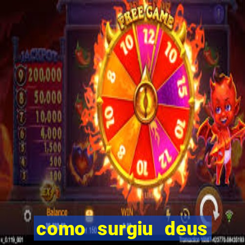 como surgiu deus segundo o espiritismo