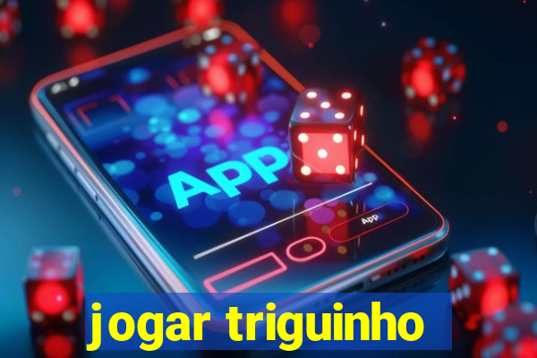 jogar triguinho