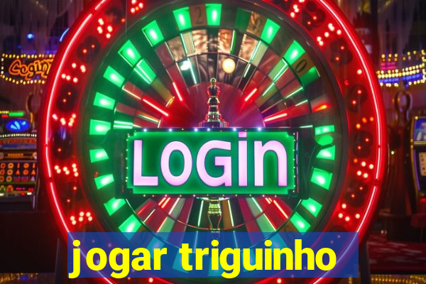 jogar triguinho