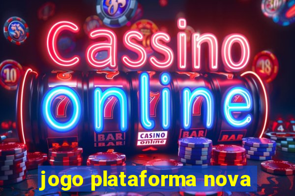 jogo plataforma nova