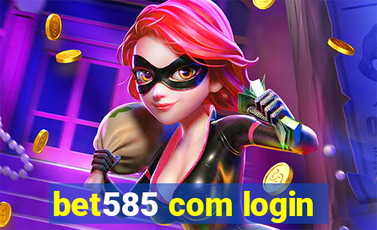 bet585 com login