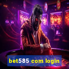 bet585 com login