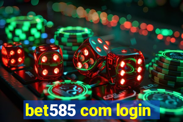 bet585 com login