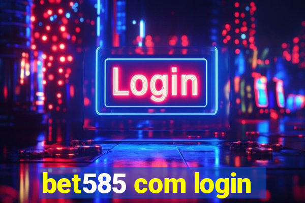 bet585 com login