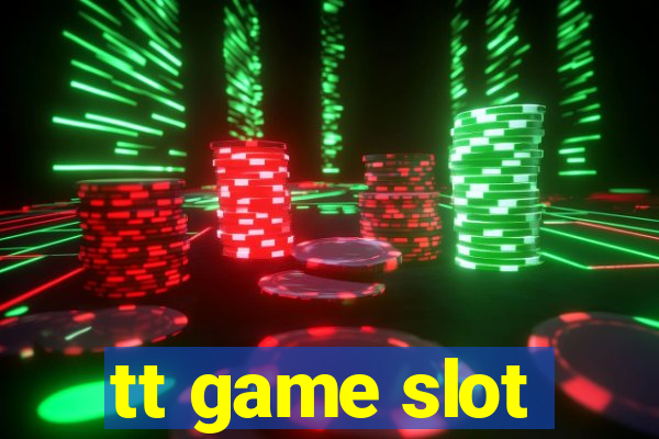 tt game slot