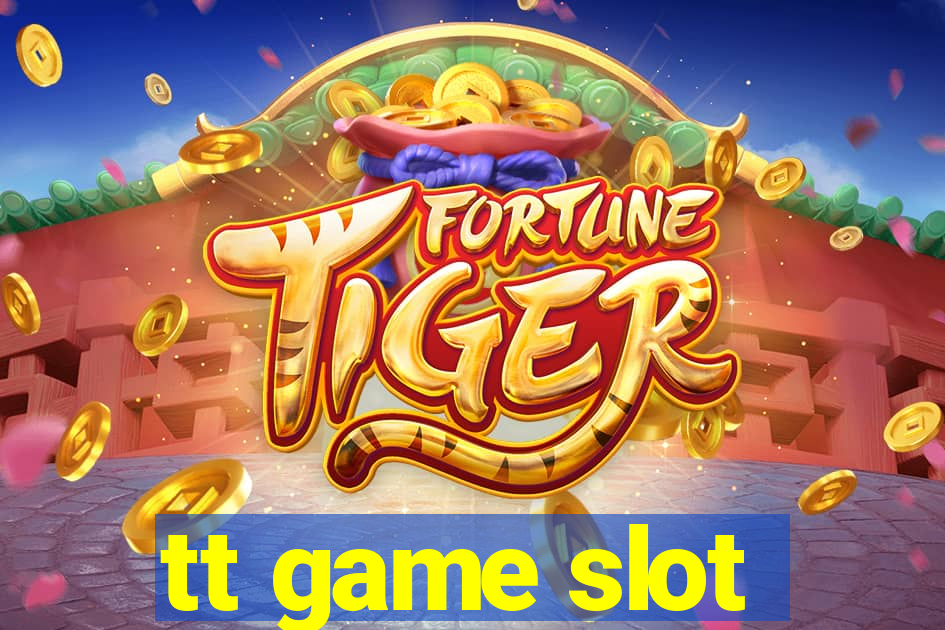 tt game slot