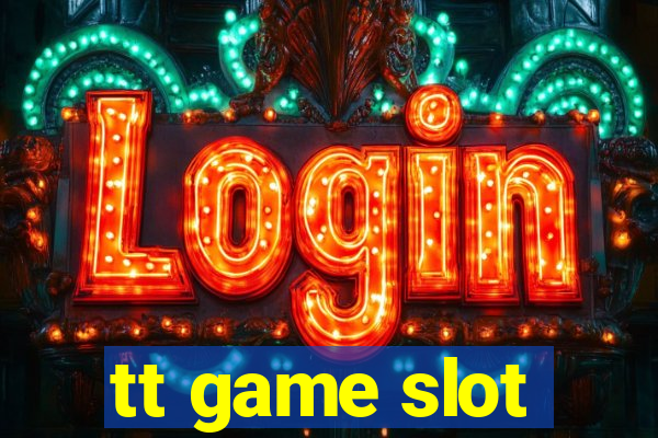 tt game slot