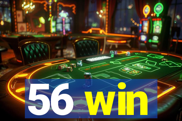 56 win