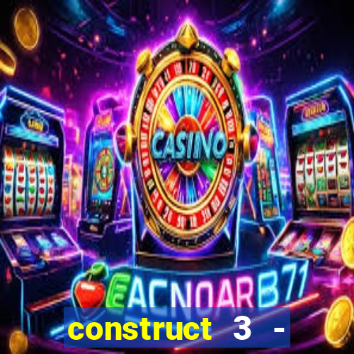 construct 3 - criar jogos