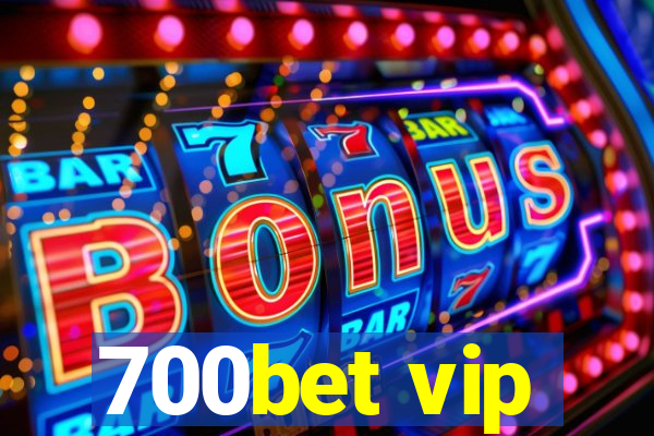 700bet vip