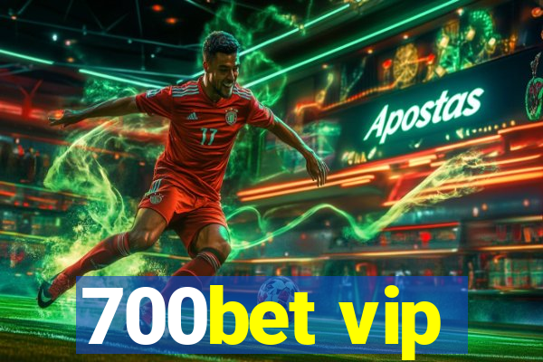 700bet vip