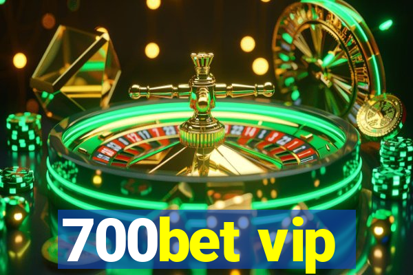 700bet vip