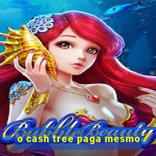 o cash tree paga mesmo