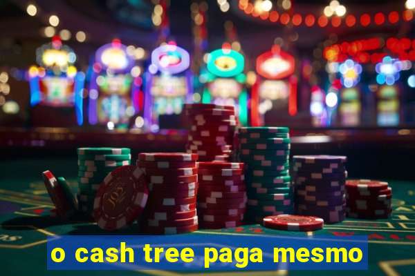 o cash tree paga mesmo