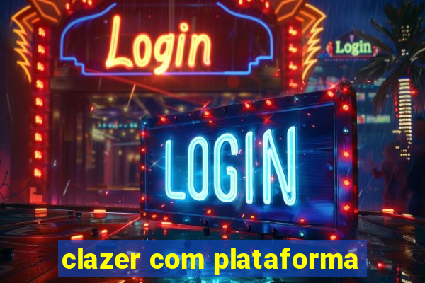 clazer com plataforma