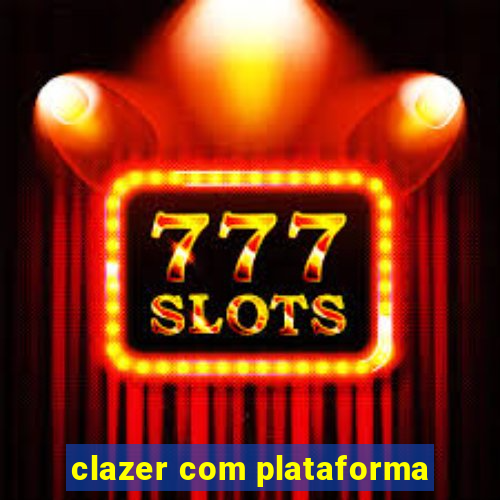 clazer com plataforma