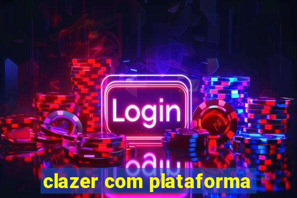 clazer com plataforma