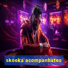 skooka acompanhates