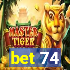 bet 74