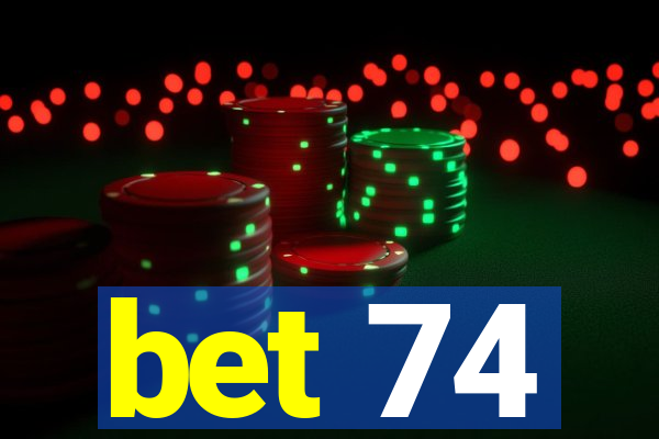 bet 74