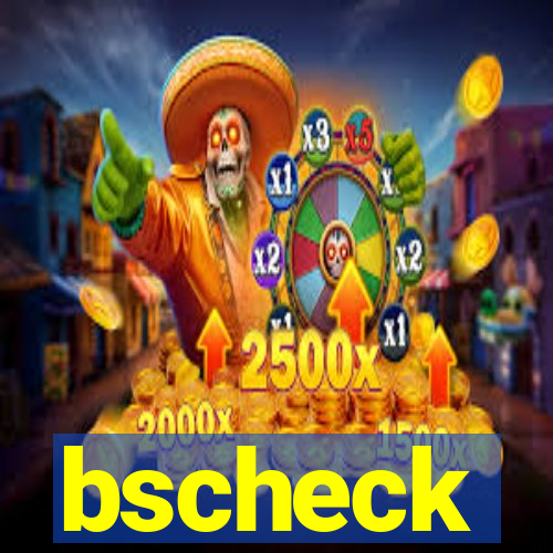 bscheck