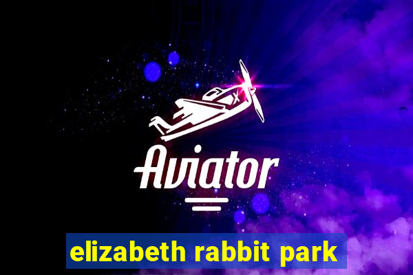 elizabeth rabbit park