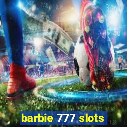 barbie 777 slots