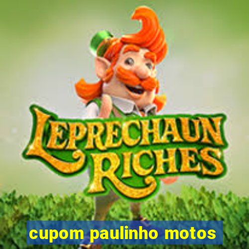 cupom paulinho motos