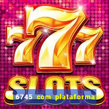 6745 com plataforma de jogos