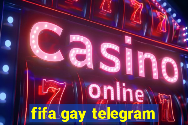 fifa gay telegram