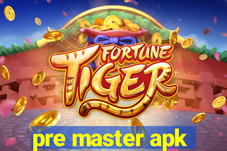 pre master apk