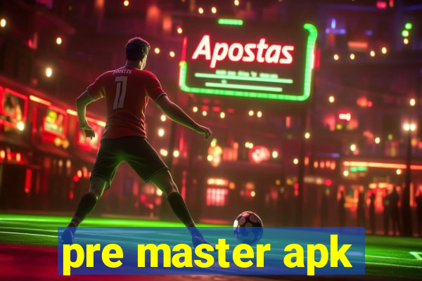 pre master apk