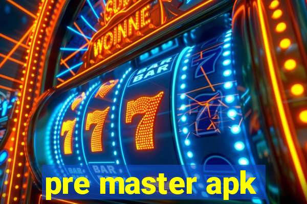 pre master apk