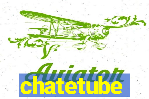 chatetube