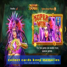 collect cards keep memories