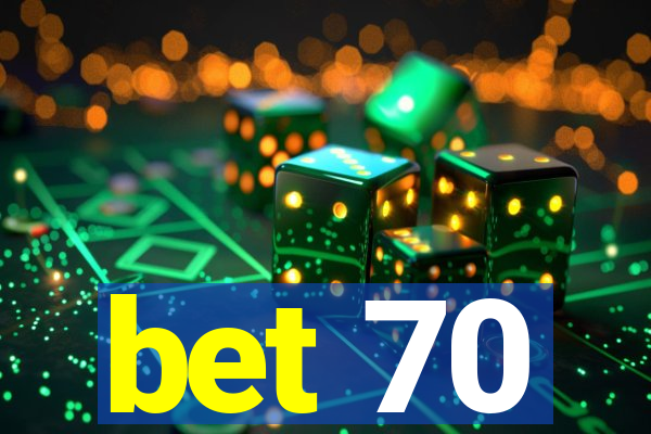 bet 70