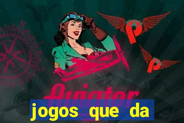 jogos que da dinheiro sem depositar