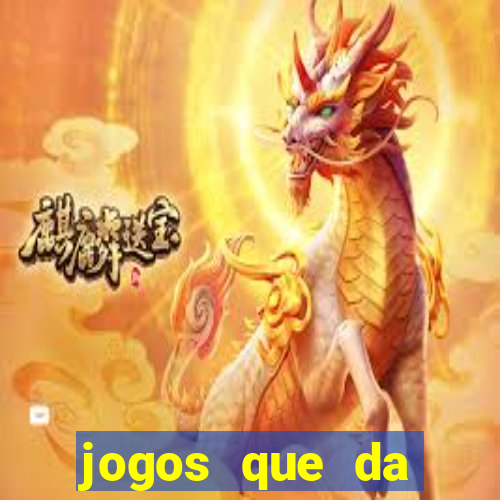 jogos que da dinheiro sem depositar