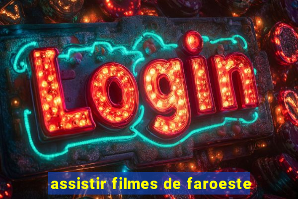 assistir filmes de faroeste