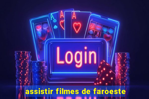 assistir filmes de faroeste