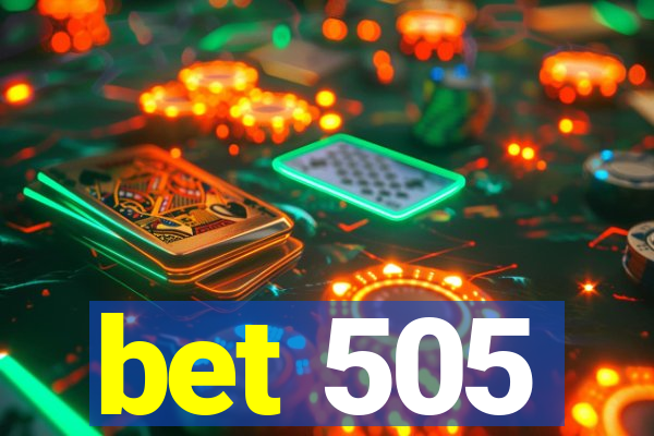 bet 505