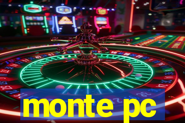 monte pc