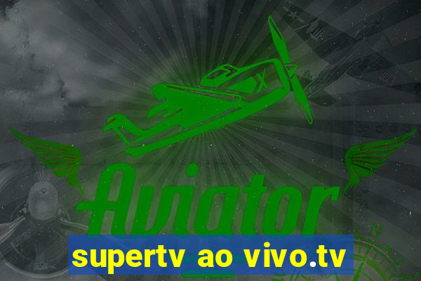 supertv ao vivo.tv