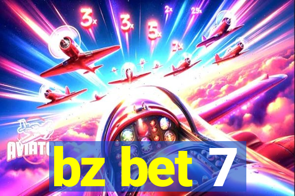 bz bet 7