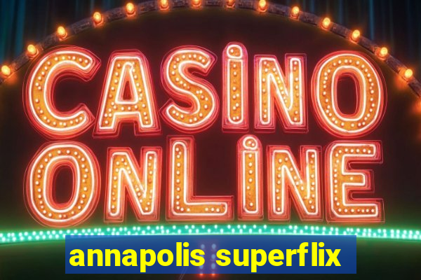 annapolis superflix