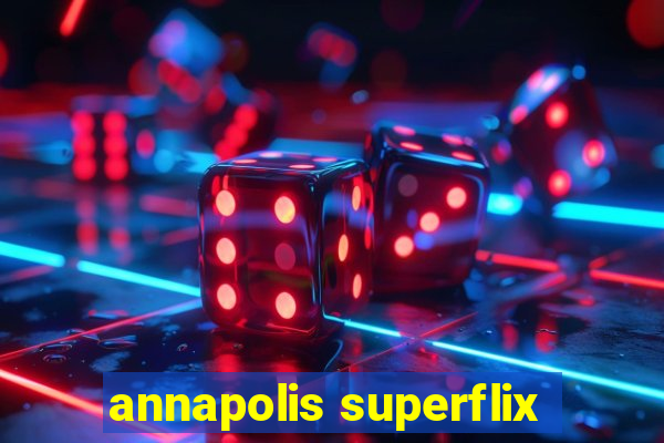 annapolis superflix