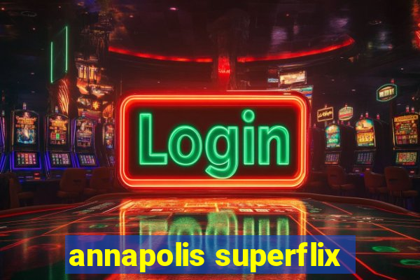 annapolis superflix