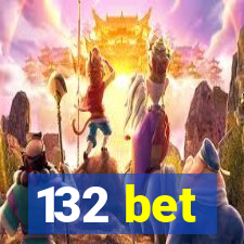 132 bet