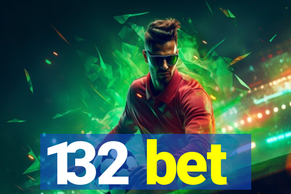 132 bet