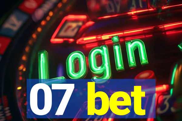 07 bet